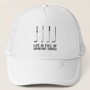Funny Golfing Fan Important Choices Gift Trucker Hat