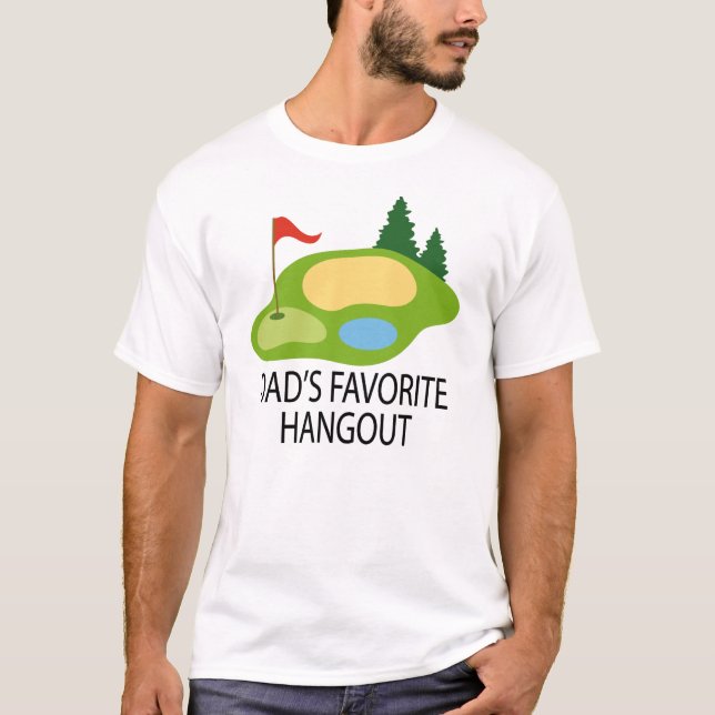 Funny Golfing Golf Course Dad's Hangout Gift T-Shirt (Front)