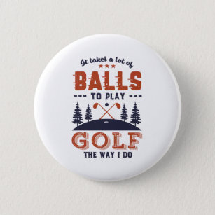 Funny Golfing Golfer Lots of Balls To Play Golf Button