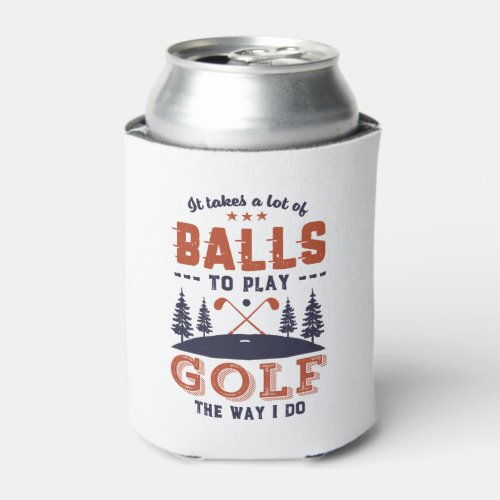 Funny Golfing Golfer Lots of Balls To Play Golf Can Cooler