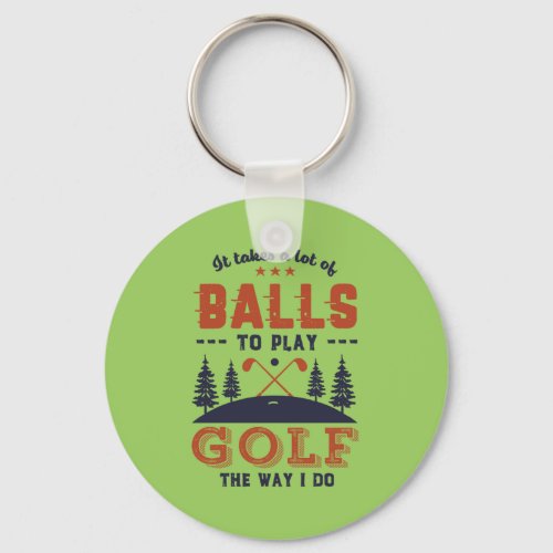 Funny Golfing Golfer Lots of Balls To Play Golf Keychain