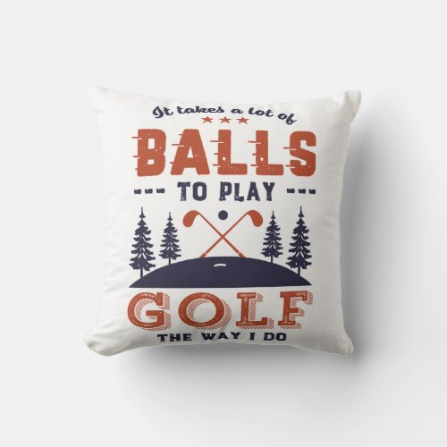 Funny Golfing Golfer Lots of Balls To Play Golf Throw Pillow