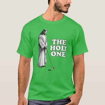 Funny Golfing Jesus The Holy One T-shirt by Shirtuosity at Zazzle