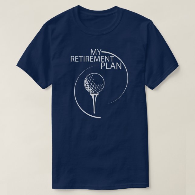 Funny Golfing Retirement Retiree Golf player T-Shirt (Design Front)