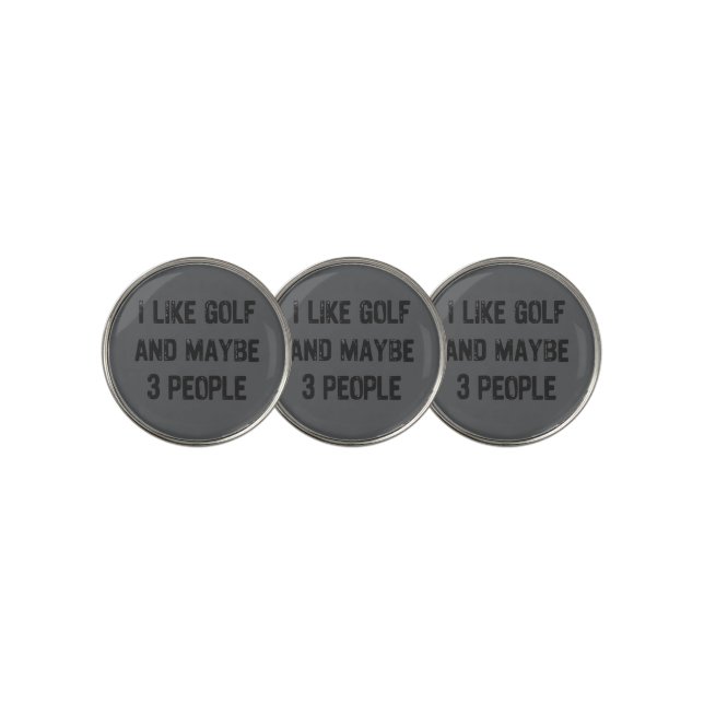 Funny Golfing Sarcastic Sayings Golf  Ball Marker (3 Up)