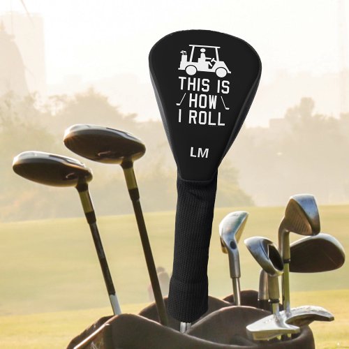Funny Golfing This is How I Roll Custom Golfer Golf Head Cover