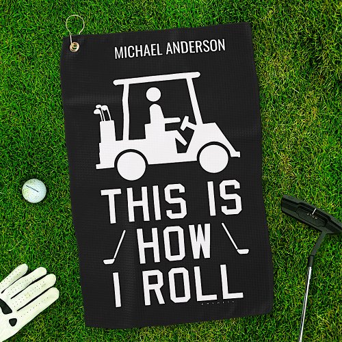 Funny Golfing This is How I Roll Custom Golfer Golf Towel