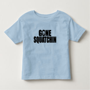 Funny GONE SQUATCHIN Design Special *BOBO* Edition Toddler T-shirt