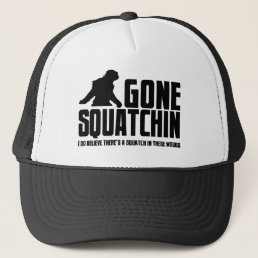 Funny GONE SQUATCHIN Hat for Bigfoot Believers