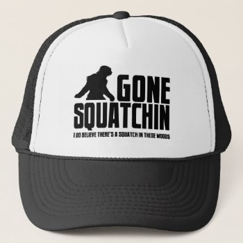 Funny Gone Squatchin Hat For Bigfoot Believers by NetSpeak at Zazzle