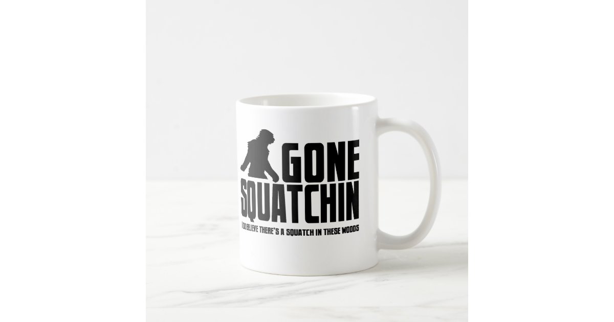 Funny GONE SQUATCHIN Sasquatch Coffee Mug | Zazzle