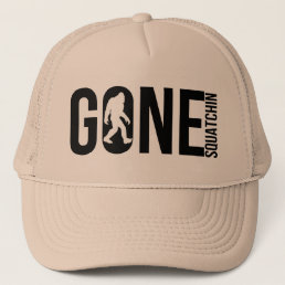 Funny Gone Squatchin Trucker Hat