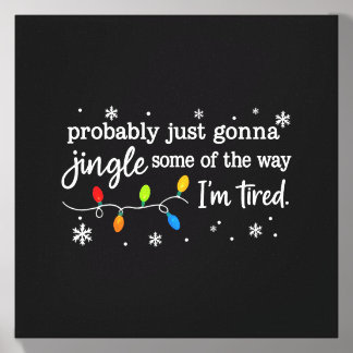 Funny Gonna Jingle Some Of The Way Im Tired Design Canvas Photo Tile