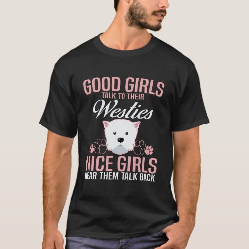 Funny Good Girls Talk To Their Westies T_Shirt