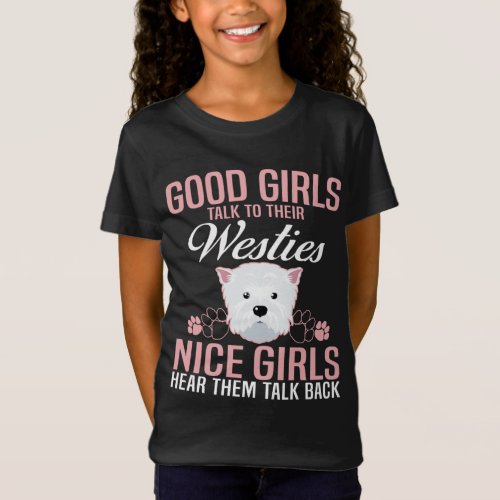 Funny Good Girls Talk To Their Westies T_Shirt