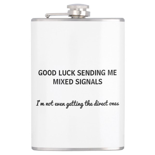 Funny Good luck sending me mixed signals custom  Flask (Front)