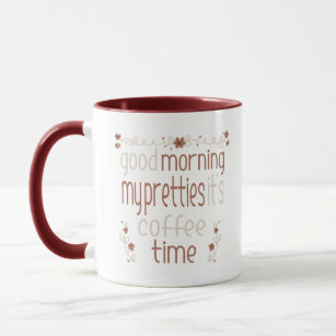 https://rlv.zcache.com/funny_good_morning_my_pretties_its_coffee_time_mug-ra75908e3de114b489a3ed0ec30d5a5d4_kfpxp_307.jpg?rlvnet=1