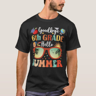 Funny Goodbye 6th Grade Hello Summer Graduation T-Shirt