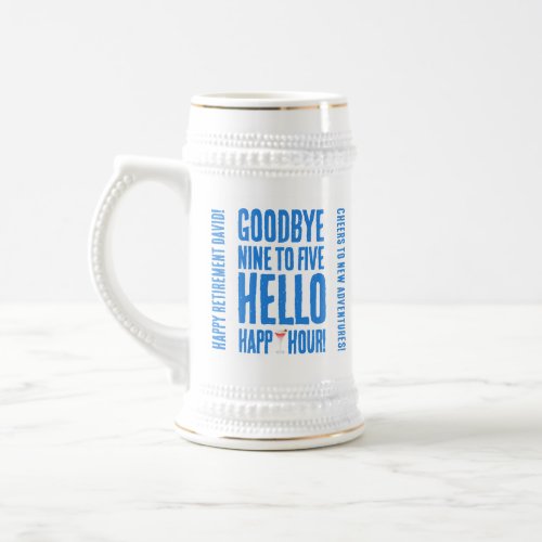 Funny Goodbye 9 to 5 Hello Happy Hour Retirement Beer Stein
