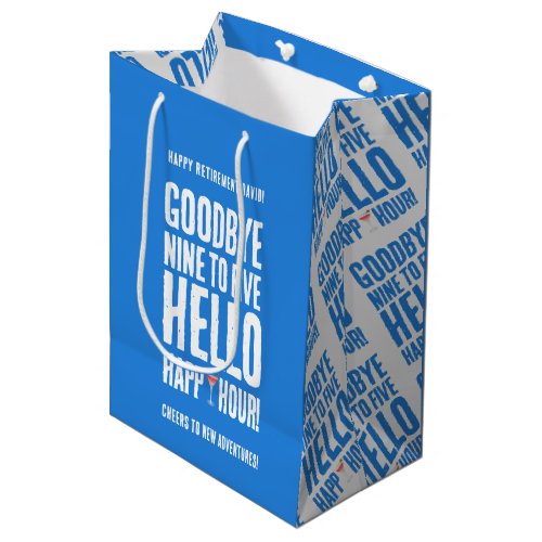 Funny Goodbye 9 to 5 Hello Happy Hour Retirement Medium Gift Bag