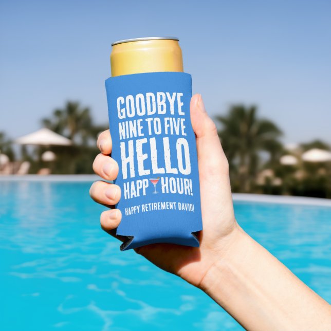 Funny Goodbye 9 to 5 Hello Happy Hour Retirement Seltzer Can Cooler (In Situ Pool)