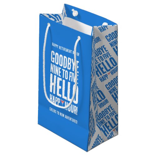 Funny Goodbye 9 to 5 Hello Happy Hour Retirement Small Gift Bag