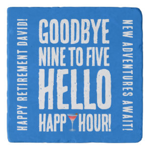 Funny Goodbye 9 to 5 Hello Happy Hour Retirement Trivet