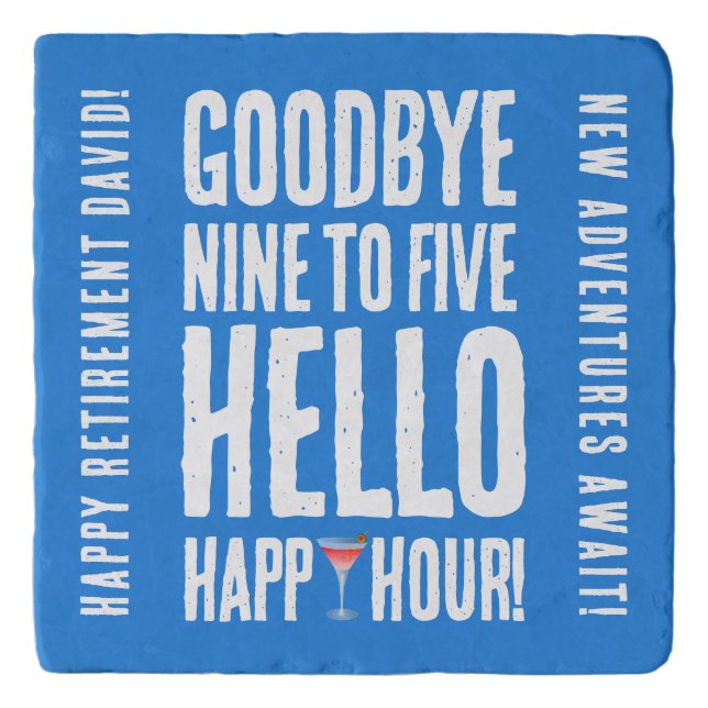 Funny Goodbye 9 to 5 Hello Happy Hour Retirement Trivet (Front)