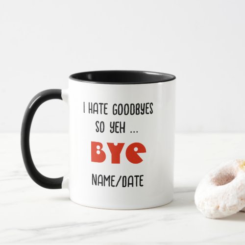 FUNNY Goodbye Gift Personalized MUG