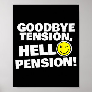 Funny Goodbye Tension, Hello Pension, Retirement H Poster