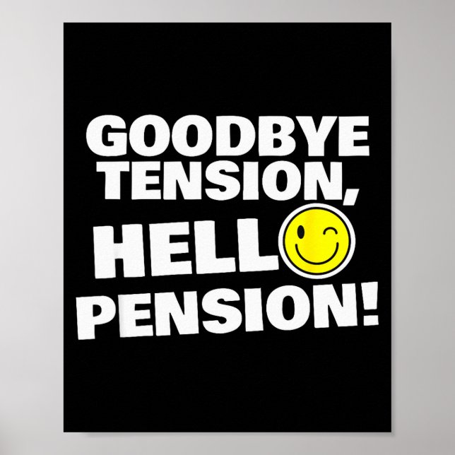 Funny Goodbye Tension, Hello Pension, Retirement H Poster (Front)
