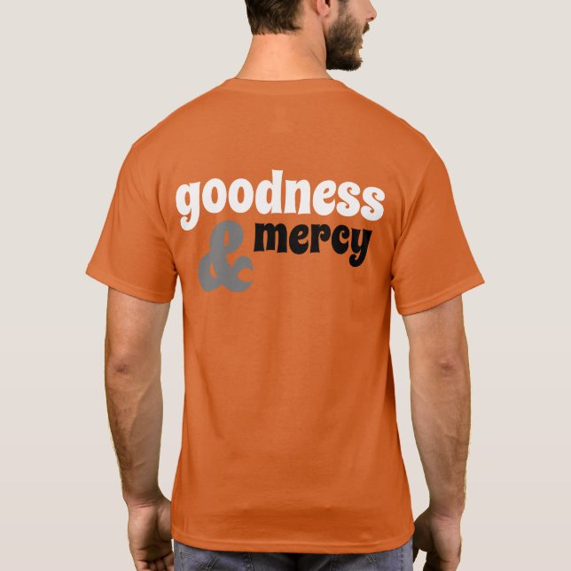 Funny "Goodness & Mercy" - Ps. 23:6 - Bible Verse  T-Shirt (Back)