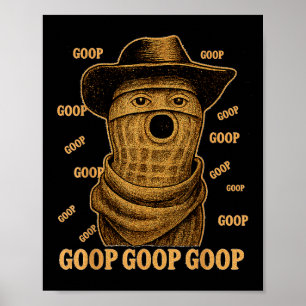 Funny Goop Goop Goop The Burnt Peanut Goop Bungula Poster