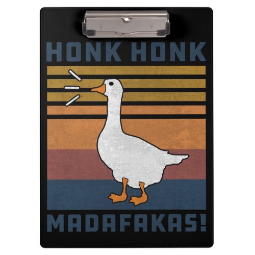 Funny Goose Honk Honk Madafakas Retro Vintage Duck Clipboard