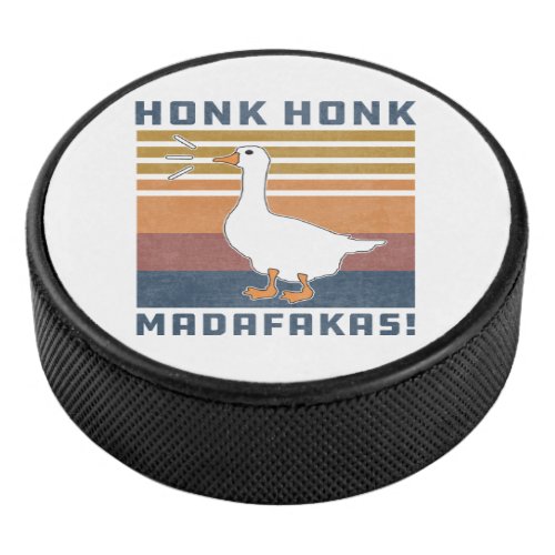 Funny Goose Honk Honk Madafakas Retro Vintage Duck Hockey Puck