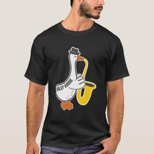 Funny Goose lover saxophone player too silly humor T-Shirt