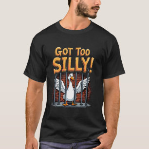 Funny Goose Meme Got Too Silly Cartoon Meme Lovers T-Shirt