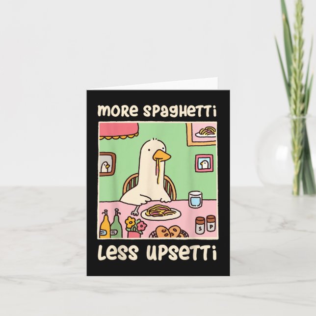 Funny Goose Meme Humor Saying More Spaghetti Less  Card (Front)