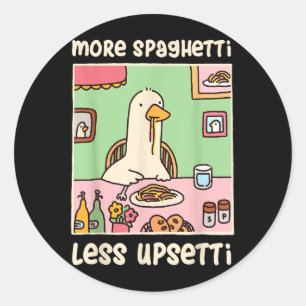Funny Goose Meme Humor Saying More Spaghetti Less Classic Round Sticker