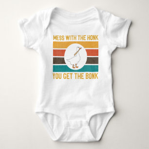 Funny Goose Mess With The Honk You Get The Bonk Baby Bodysuit