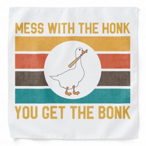 Funny Goose Mess With The Honk You Get The Bonk Bandana