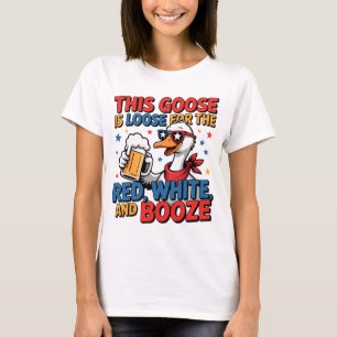 Funny Goose Red White Booze 4th of July T-Shirt
