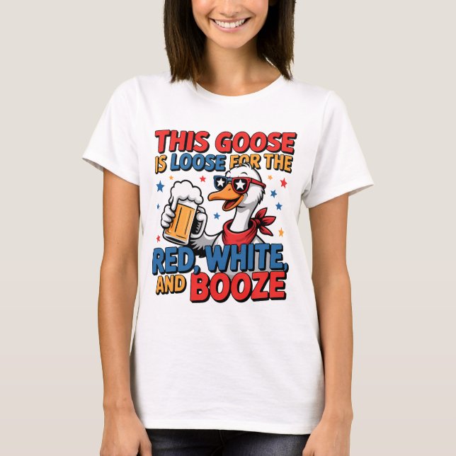 Funny Goose Red White Booze 4th of July T-Shirt (Front)