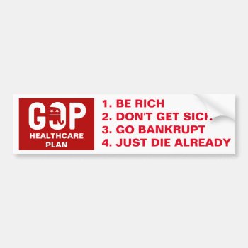 Funny Gop Healthcare Plan Bumper Sticker by ErrantSheep at Zazzle