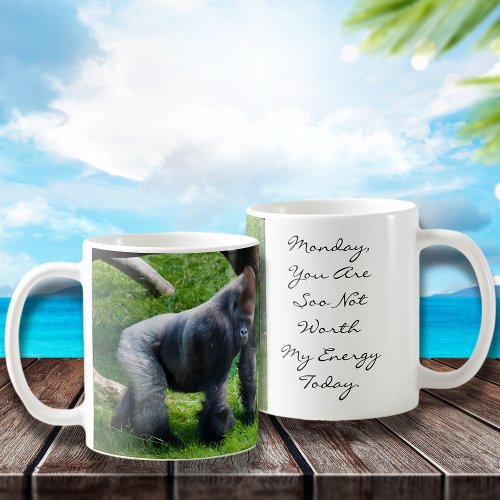 Funny Gorilla Monday Worth My Energy Today Coffee Mug