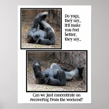 Funny Gorilla  Too Much Weekend Party Poster by PicturesByDesign at Zazzle