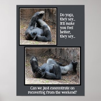 Funny Gorilla  Too Much Weekend Party Poster by PicturesByDesign at Zazzle