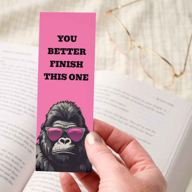 Funny Gorilla You Better Finish This One Bookmark (Hand)