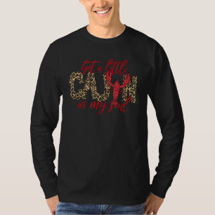Funny Got A Little Cajun In My Soul Crawfish Seaso T-Shirt
