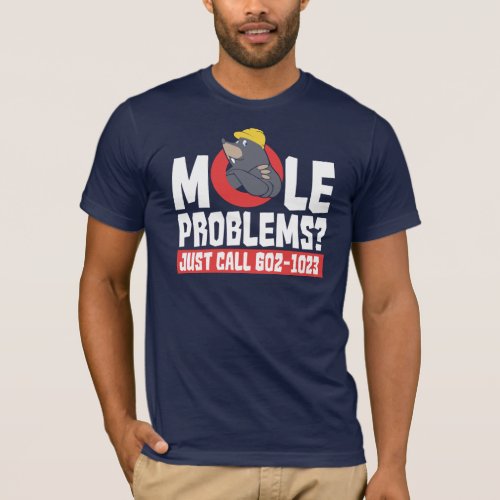 Funny Got A Mole Problem Call Service T_Shirt